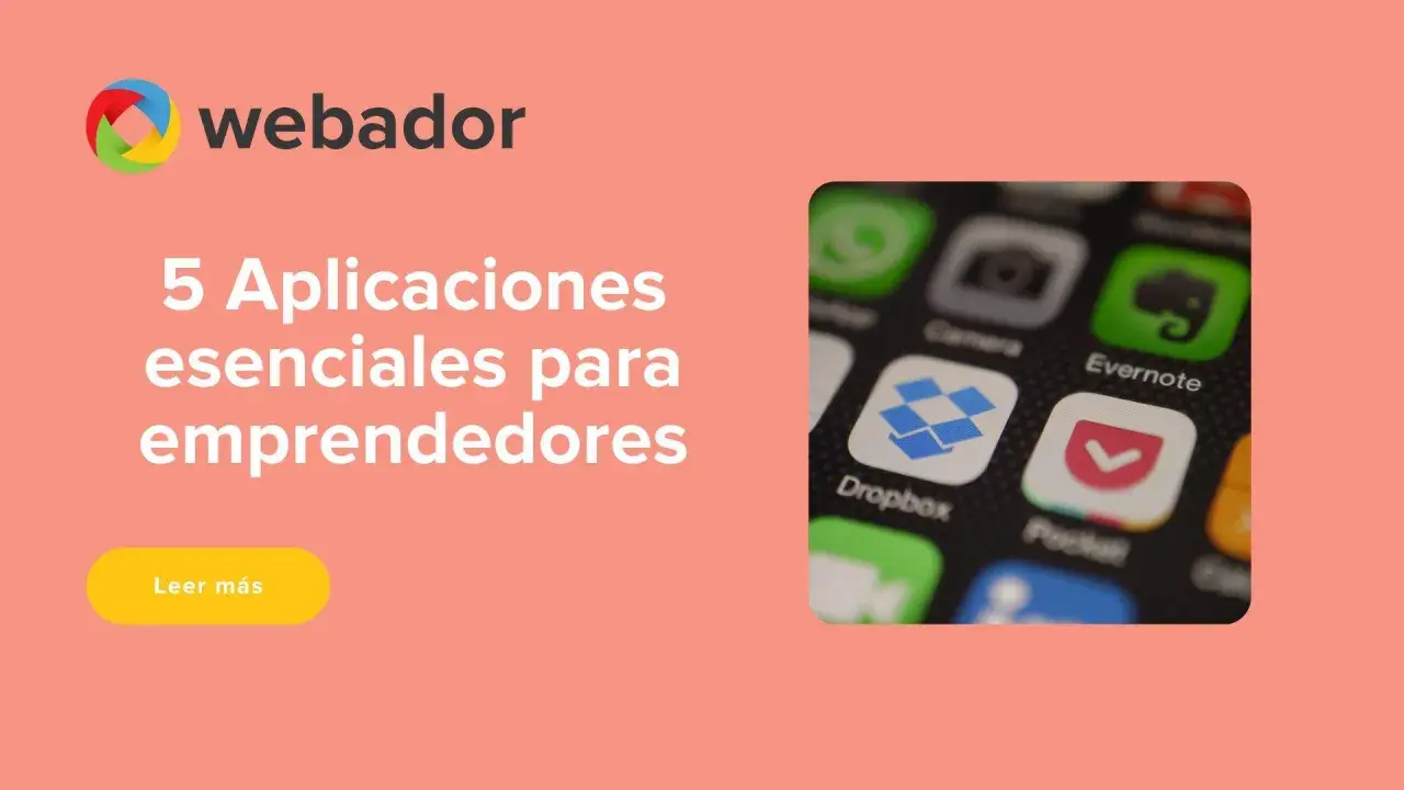 Webador presenta 5 aplicaciones de productividad esenciales para emprendedores, mostrando iconos de apps como Dropbox y Evernote.