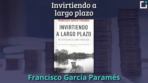 Libro "Invirtiendo a largo plazo" de Francisco García Paramés, con pilas de monedas. Aprende cómo invertir a largo plazo.